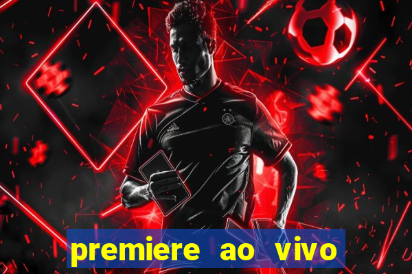 premiere ao vivo gratis fluminense